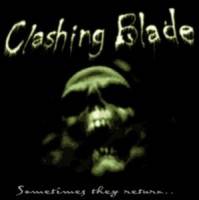 Clashing Blade : Sometimes They Return Clashing Blade : Sometimes They Return